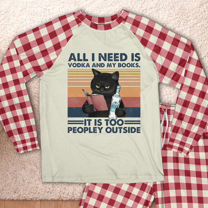 AHPA1041_vodka All I Need Is Vodka And My Books It Is Too Peopley Outside Raglan Pajama Set