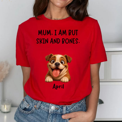 PST96 I Am But Skin And Bones Dog Lover - Personalized Custom T-shirt Hoodie