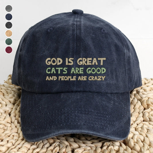 PSC23 God Is Great Cats Are Good And People Are Crazy - Wash Denim Cap