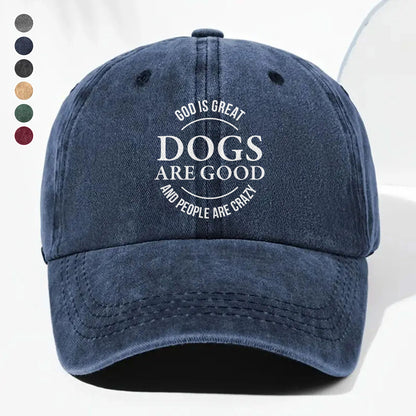 PSC19 God Is Great Dogs Are Good And People Are Crazy - Wash Denim Cap