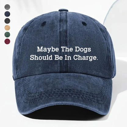 PSC27 Maybe The Dogs Should Be In Charge - Wash Denim Cap