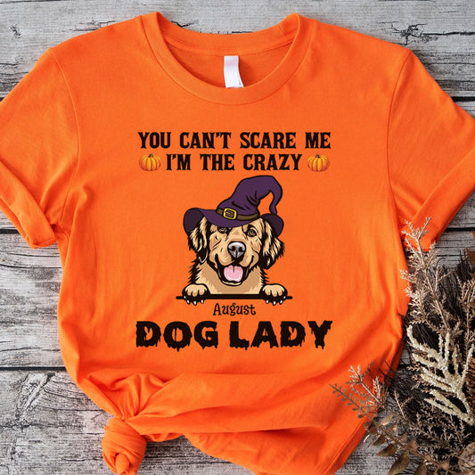 PST83 You Can't Scare Me I'm The Crazy Dog Lady Witch Hat Dog Lover - Personalized Custom T-shirt