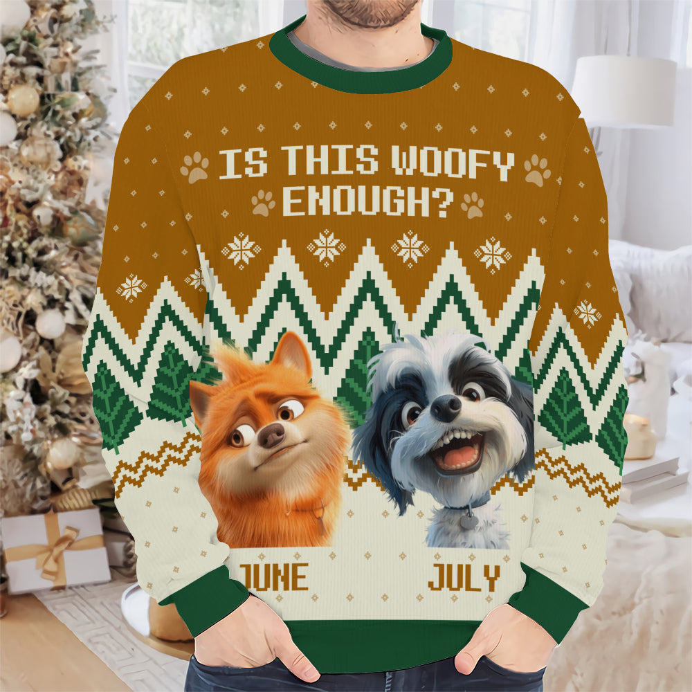 PSTS55 Is This Woofy Enough Dog Lover Xmas - Personalized Custom Sweater
