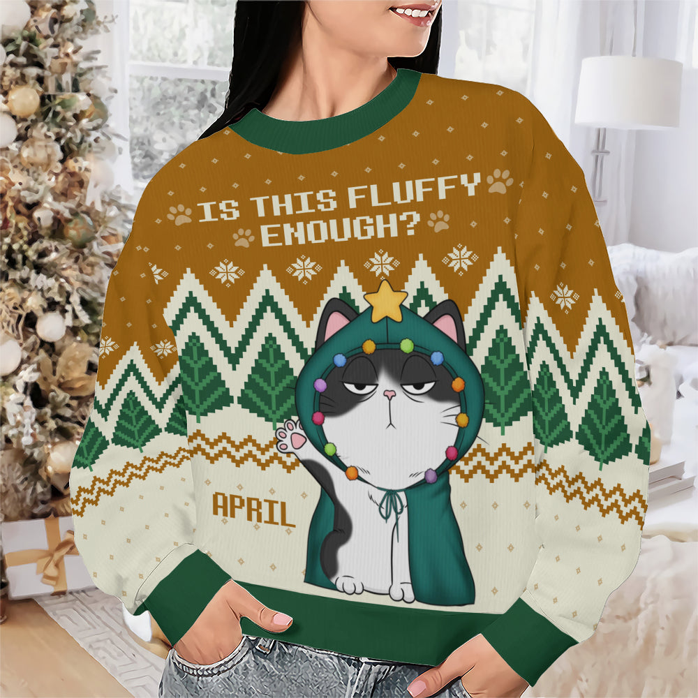 PSTS53 Is This Fluffy Enough Cat Lover Xmas - Personalized Custom Sweater