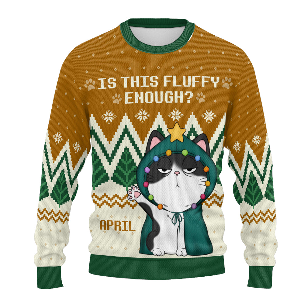 PSTS53 Is This Fluffy Enough Cat Lover Xmas - Personalized Custom Sweater