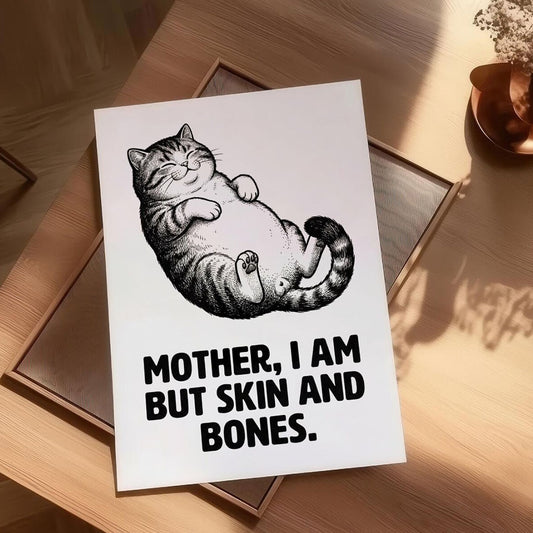 PSAH13 Mother I Am But Skin and Bones Poster