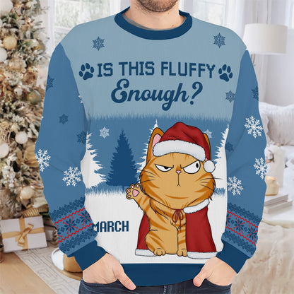 PSTS49 Is This Fluffy Enough Xmas - Personalized Custom Sweater