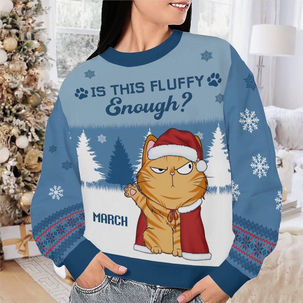 PSTS49 Is This Fluffy Enough Xmas - Personalized Custom Sweater
