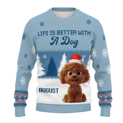 PSTS48 Life Is Better With A Dog Xmas - Personalized Custom Sweater