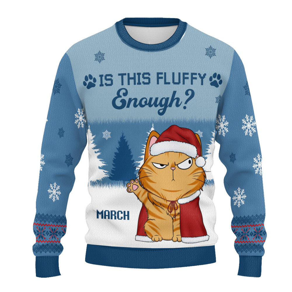 PSTS49 Is This Fluffy Enough Xmas - Personalized Custom Sweater