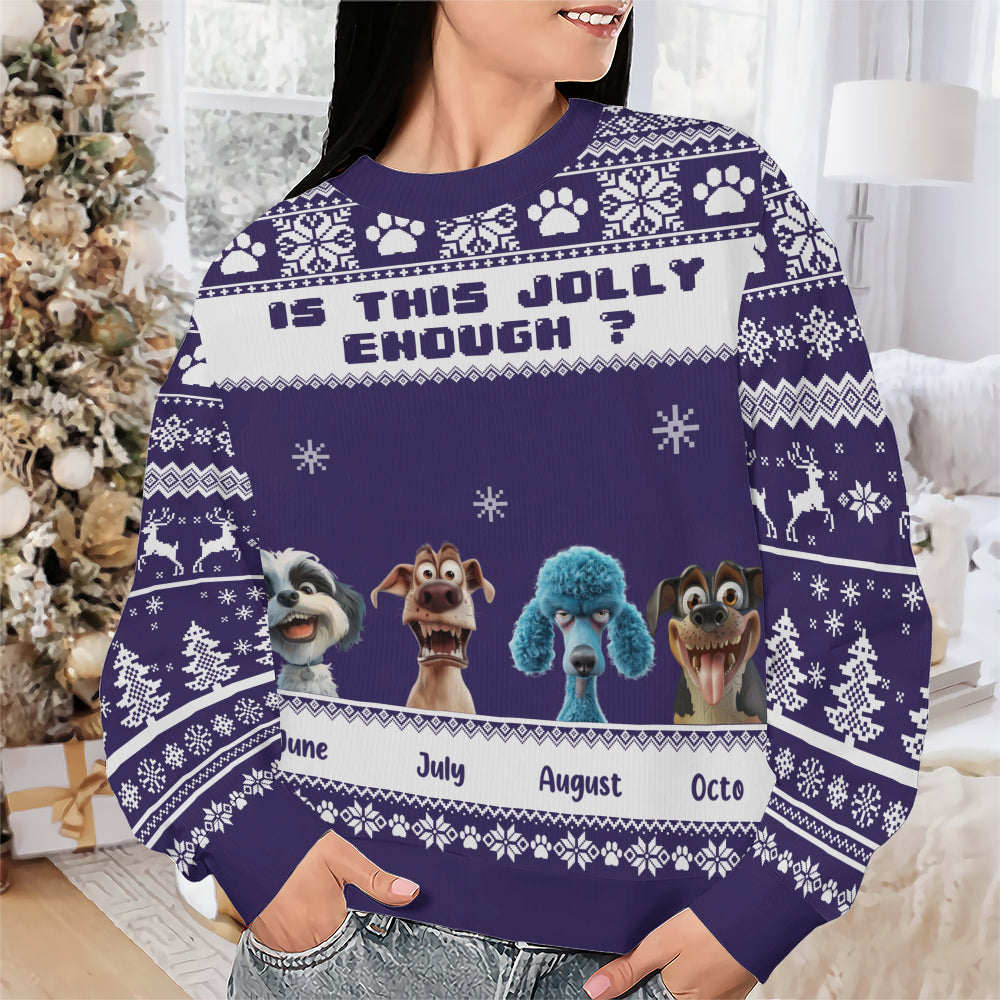 PSTS45 Is This Jolly Enough Grumpy Dog Xmas - Personalized Custom Sweater