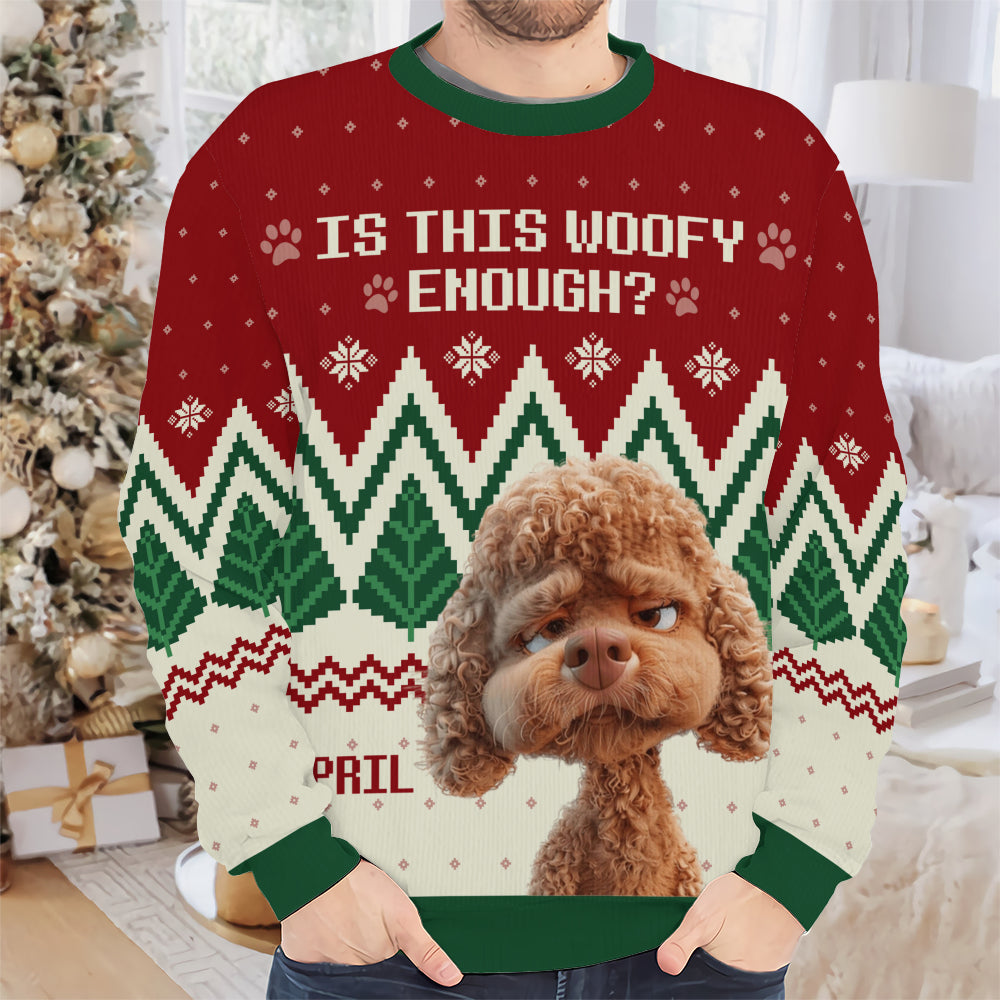 PSTS55 Is This Woofy Enough Dog Lover Xmas - Personalized Custom Sweater