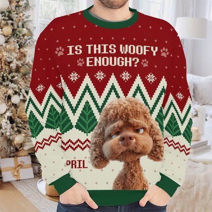 PSTS55 Is This Woofy Enough Dog Lover Xmas - Personalized Custom Sweater