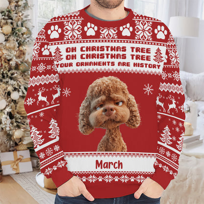 PSTS46 Oh Christmas Tree Your Ornaments Are History Grumpy Dog - Personalized Custom Sweater