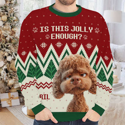 PSTS40 Is This Jolly Enough Dog Lover Xmas - Personalized Custom Sweater