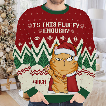 PSTS53 Is This Fluffy Enough Cat Lover Xmas - Personalized Custom Sweater