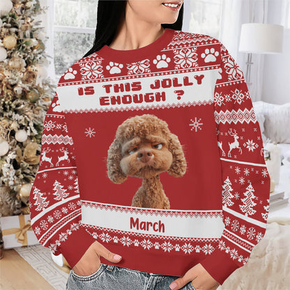 PSTS45 Is This Jolly Enough Grumpy Dog Xmas - Personalized Custom Sweater