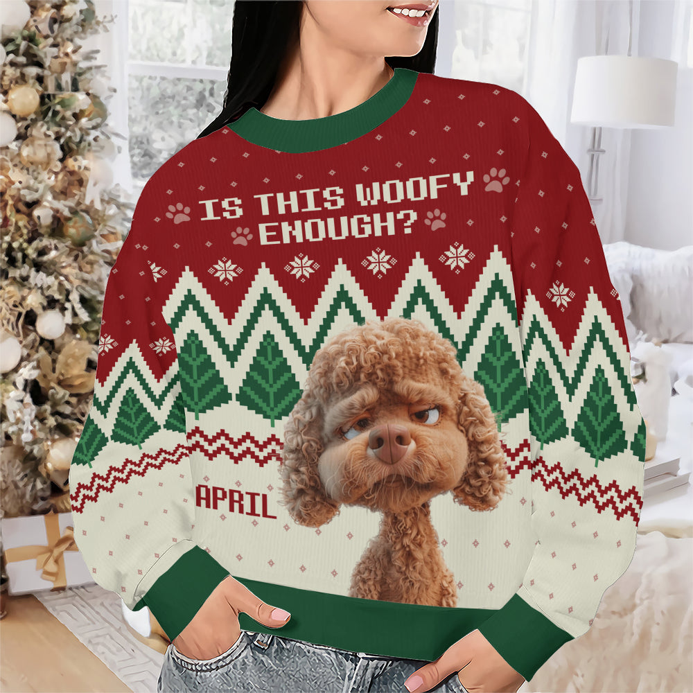 PSTS55 Is This Woofy Enough Dog Lover Xmas - Personalized Custom Sweater