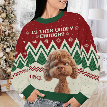 PSTS55 Is This Woofy Enough Dog Lover Xmas - Personalized Custom Sweater