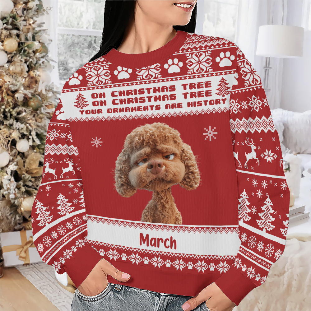 PSTS46 Oh Christmas Tree Your Ornaments Are History Grumpy Dog - Personalized Custom Sweater