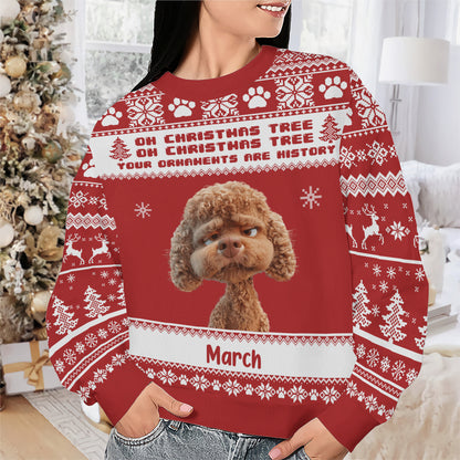 PSTS46 Oh Christmas Tree Your Ornaments Are History Grumpy Dog - Personalized Custom Sweater