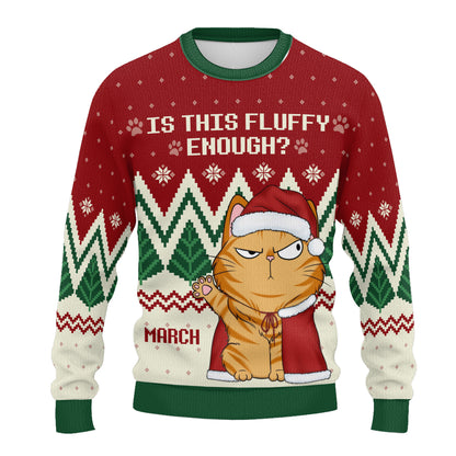 PSTS53 Is This Fluffy Enough Cat Lover Xmas - Personalized Custom Sweater