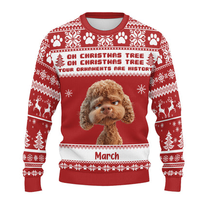 PSTS46 Oh Christmas Tree Your Ornaments Are History Grumpy Dog - Personalized Custom Sweater