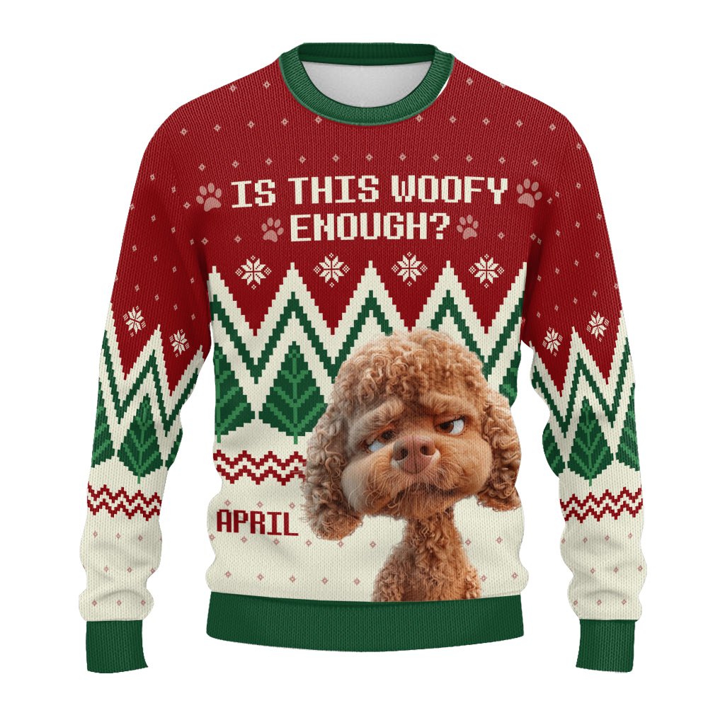 PSTS55 Is This Woofy Enough Dog Lover Xmas - Personalized Custom Sweater