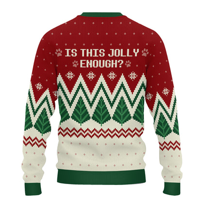 PSTS40 Is This Jolly Enough Dog Lover Xmas - Personalized Custom Sweater