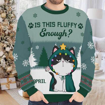 PSTS49 Is This Fluffy Enough Xmas - Personalized Custom Sweater