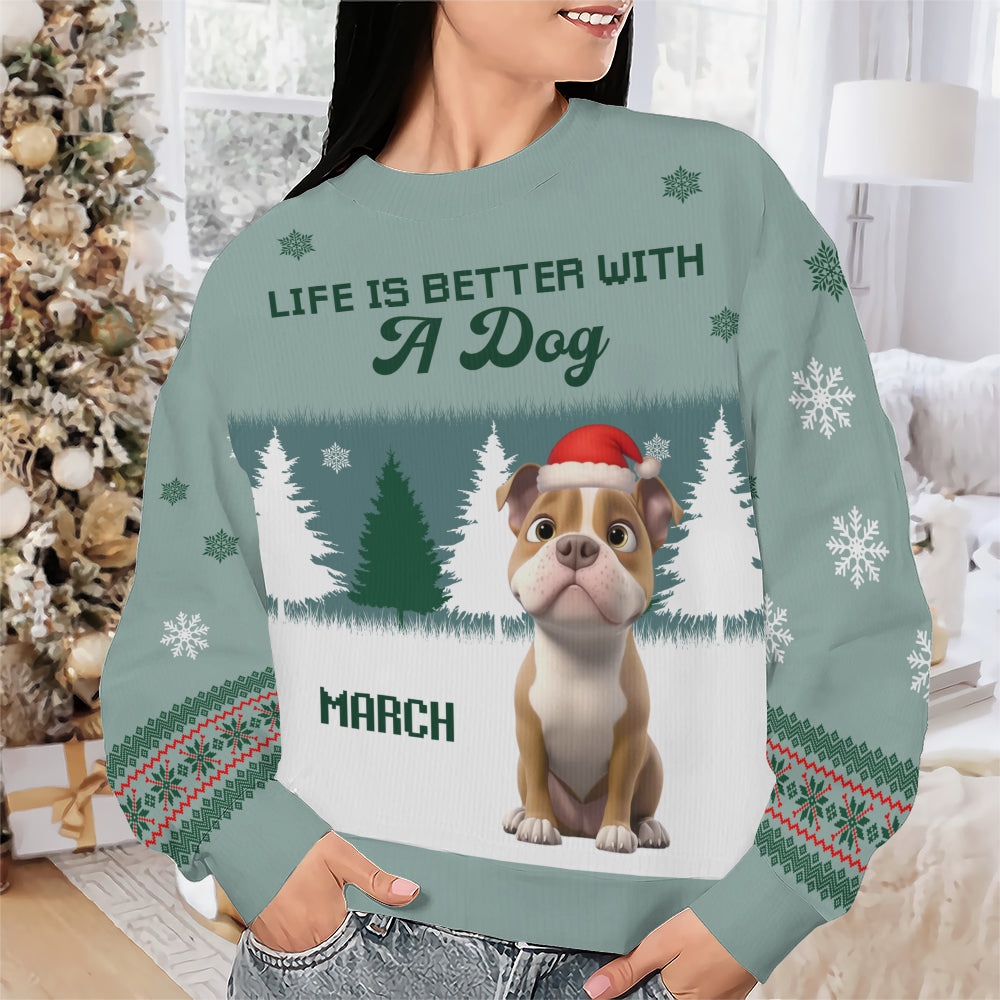 PSTS48 Life Is Better With A Dog Xmas - Personalized Custom Sweater