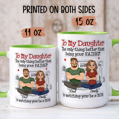PST158 To My Daughter Being Your Father - Personalized White Mug Accent Mug