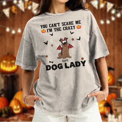 PST82 You Can't Scare Me I'm The Crazy Dog Lady Dog Lover - Personalized Custom Washed T-shirt
