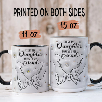 PST186 First My Daughter Forever My Friend - Personalized White Mug Accent Mug