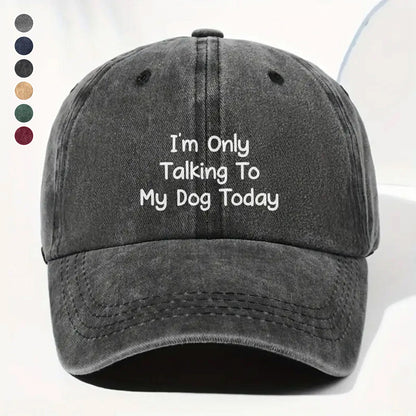 PSC06 I'm Only Talking To My Dog Today - Wash Denim Cap