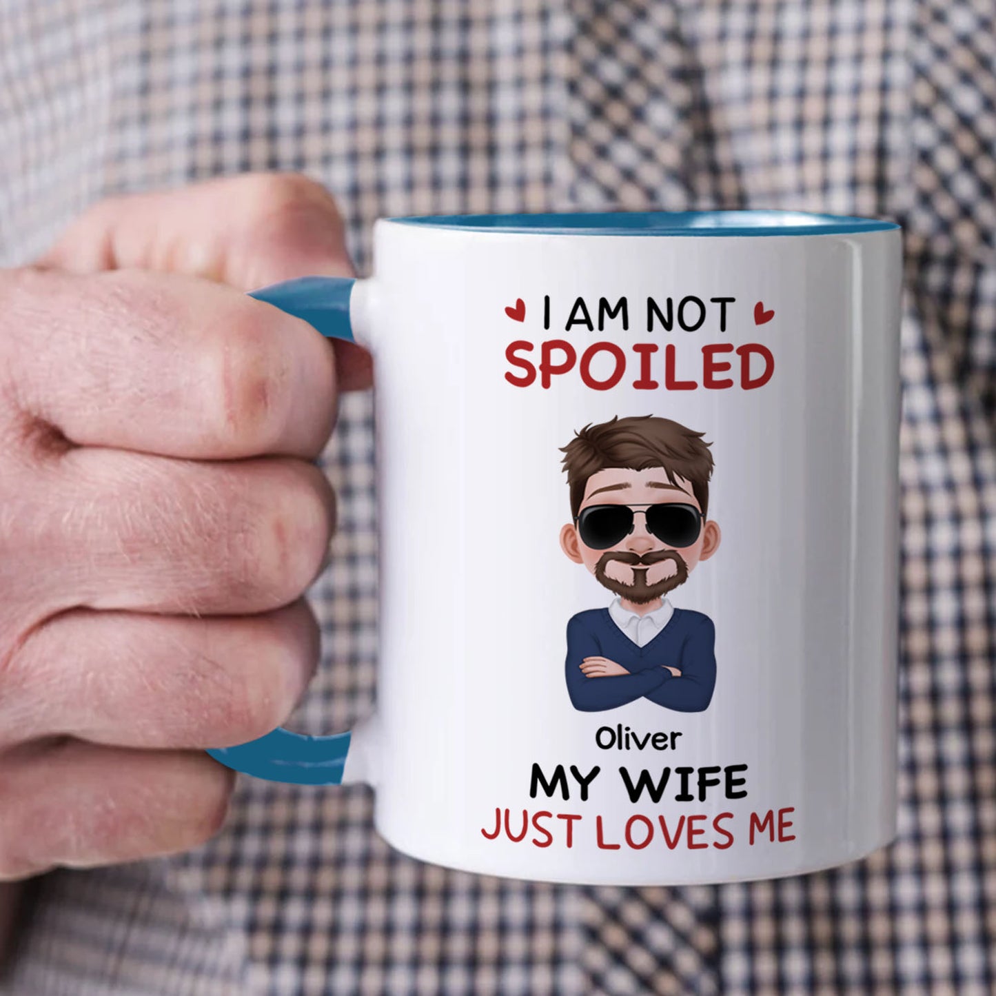 PST123 I'm Not Spoiled My Husband Just Loves Me - White Mug Accent Mug