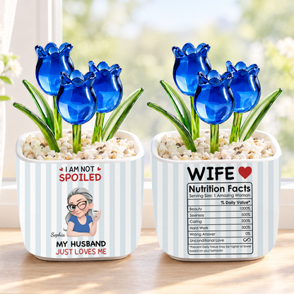 PST243 I'm Not Spoiled My Husband Just Loves Me - Personalized  Custom Glass Everlasting Tulips