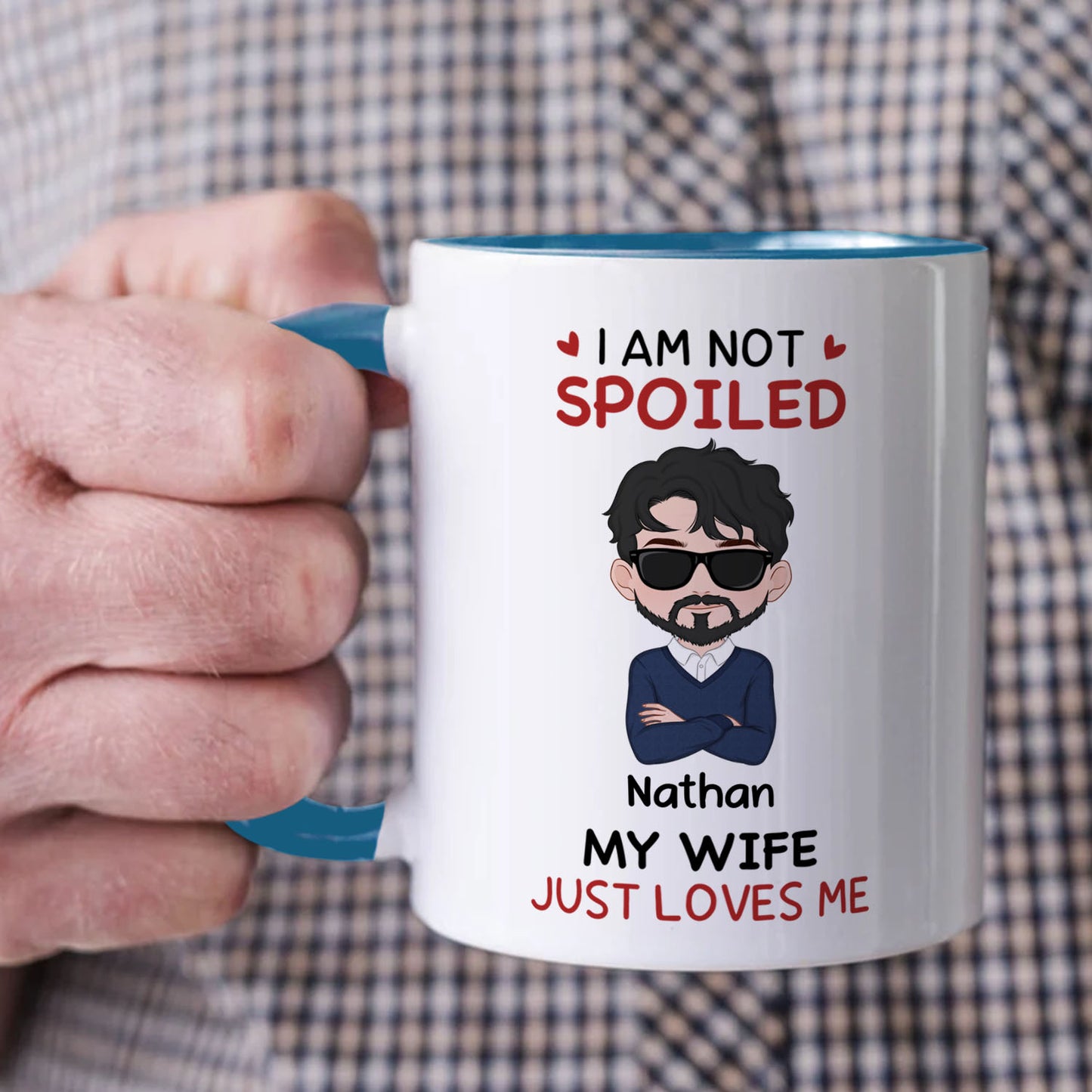 PST134 I'm Not Spoiled My Husband Just Loves Me - Personalized White Mug Accent Mug