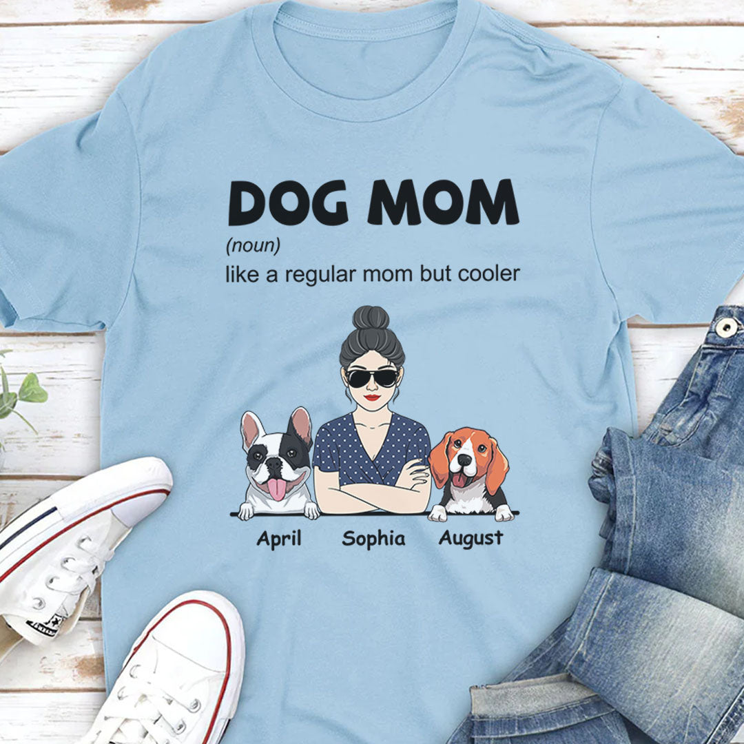 PST112 Cool Dog Mom Definition - Personalized Custom T-shirt Hoodie