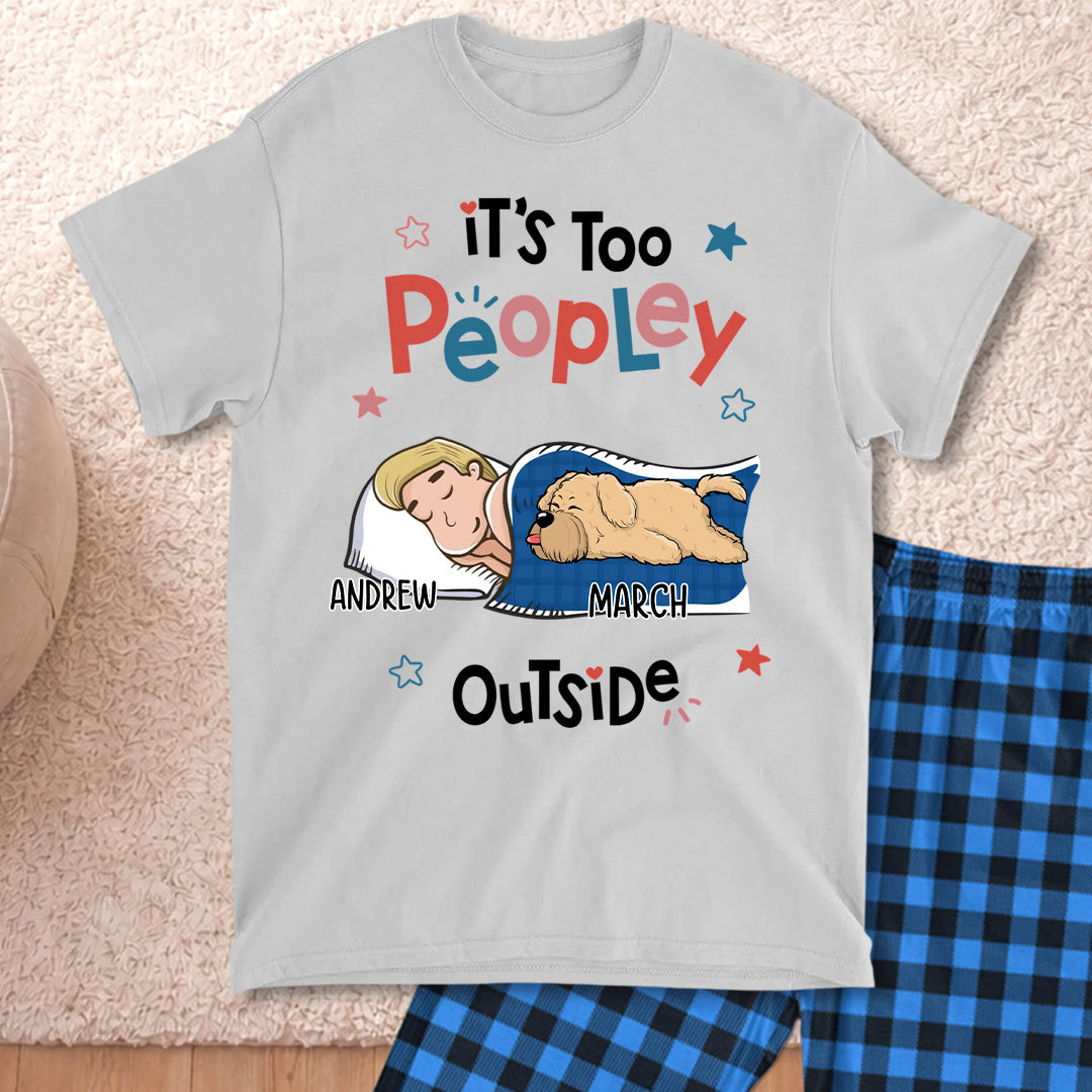 PSTPA02 It's Too Peopley Outside - Personalized Custom Pajama Set