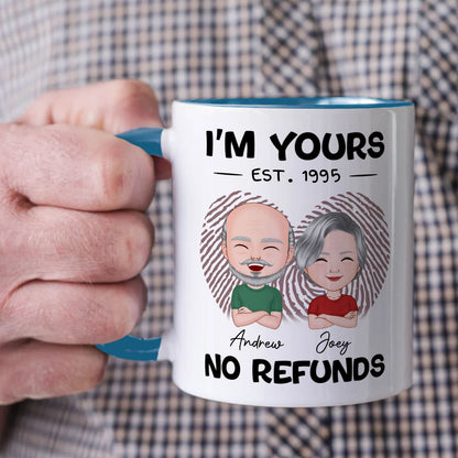 PST106 I'm Yours No Refunds - White Mug Accent Mug