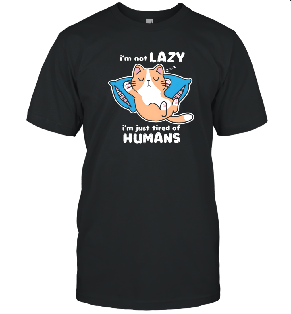 Miah1332 I'm Not Lazy I'm Just Tired Of Humans