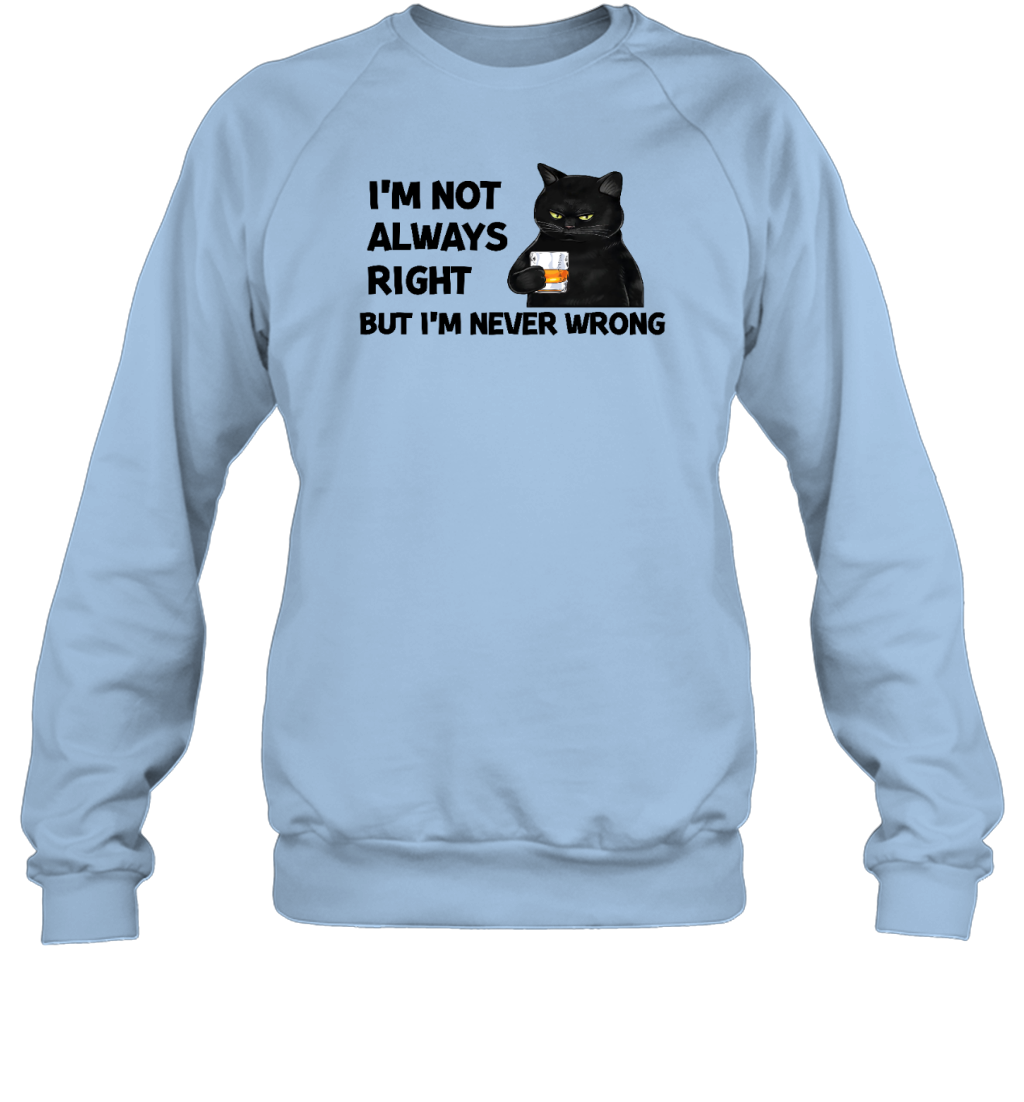 ETT337_whisky I'm Not Always Right But I'm Never Wrong