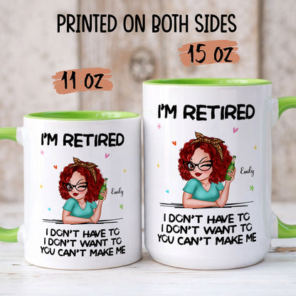 PST173 I'm Retired You Can't Make Me - Personalized White Mug Accent Mug