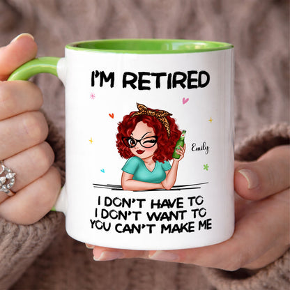 PST173 I'm Retired You Can't Make Me - Personalized White Mug Accent Mug