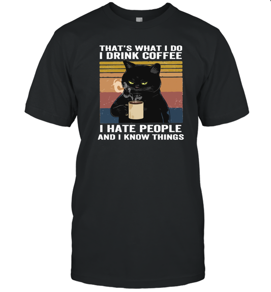 ETT178a I Drink Coffee I Hate People And I Know Things