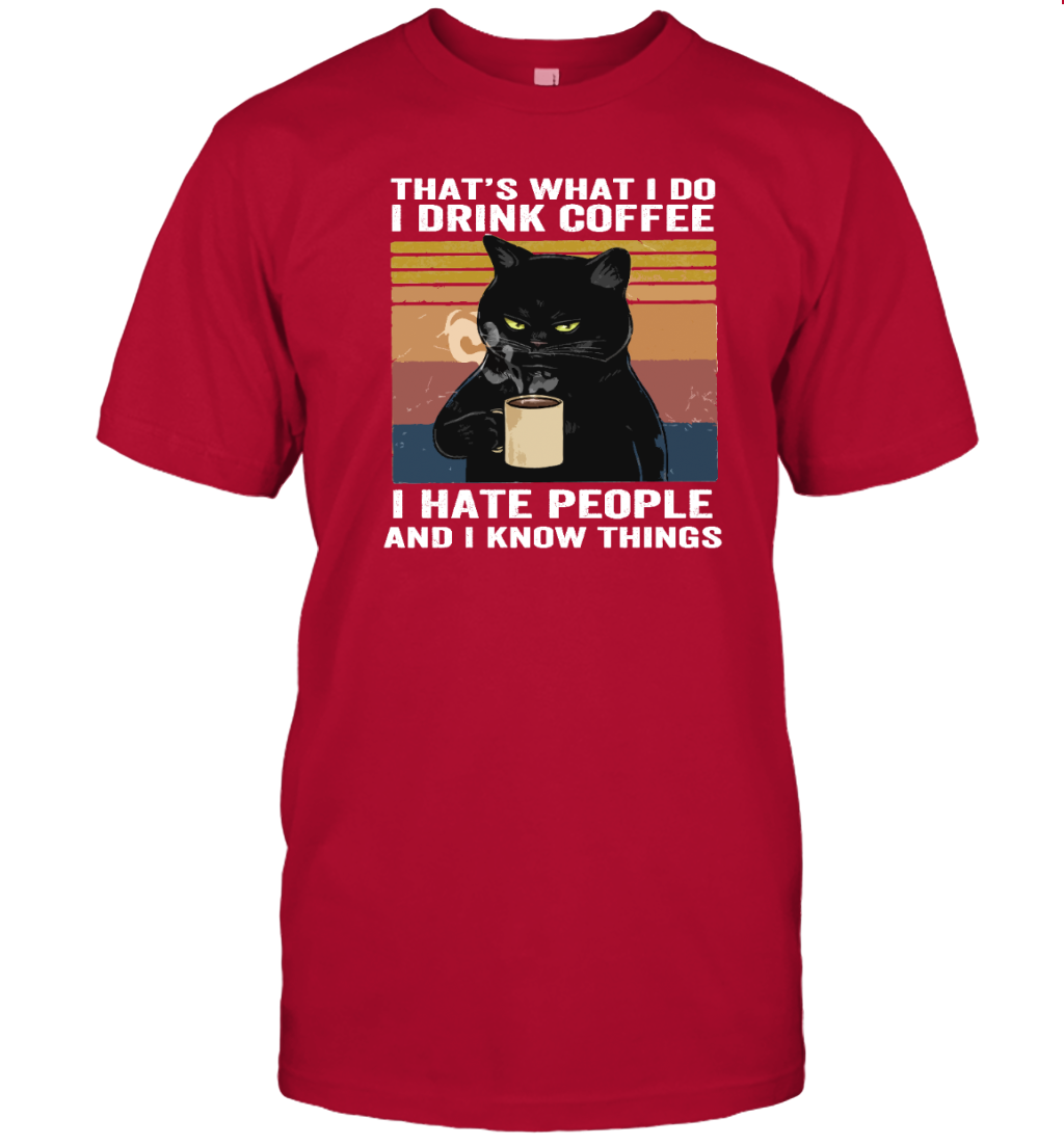 ETT178a I Drink Coffee I Hate People And I Know Things