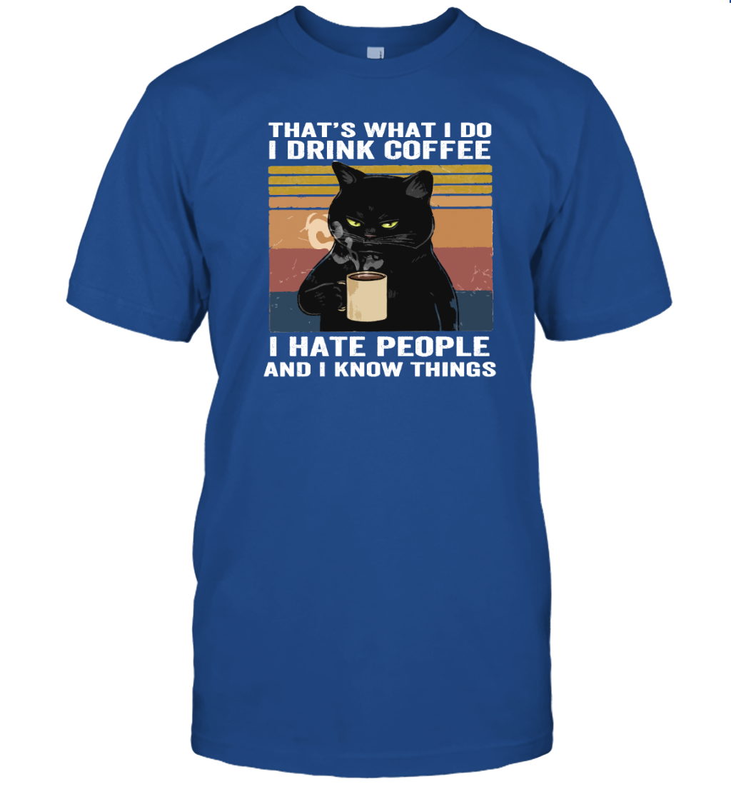 ETT178a I Drink Coffee I Hate People And I Know Things