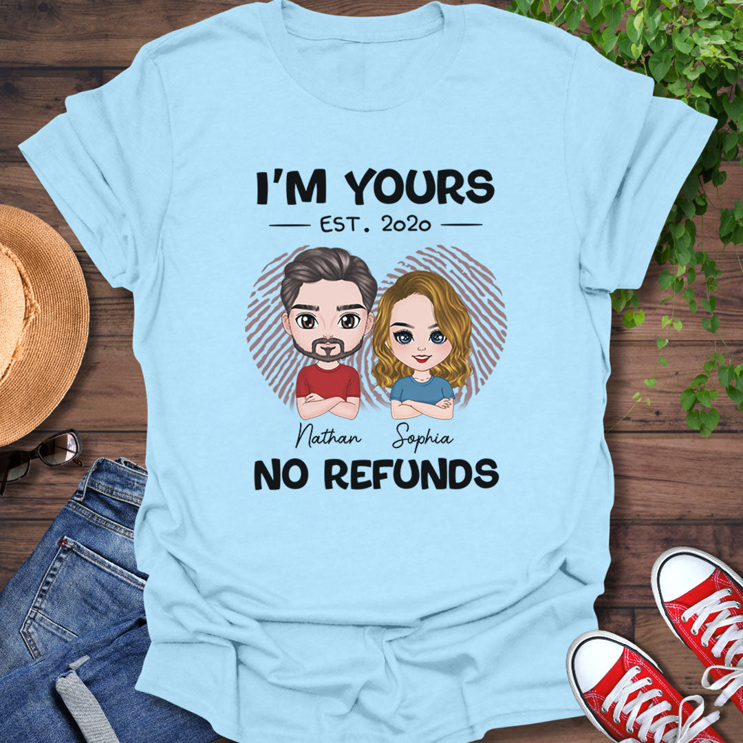 PST106 I'm Yours No Refunds - Personalized Custom T-shirt Hoodie
