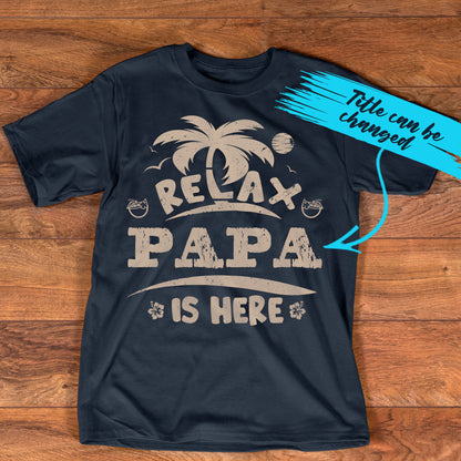 PST224 Relax Papa Is Here - Personalized Custom T-shirt Hoodie